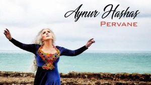 Sanatçı Aynur Haşhaş'ın yeni albümü PERVANE çıktı!