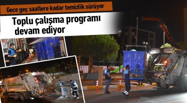 Gece geç saatlere kadar temizlik sürüyor