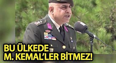 Kurmay Yarbay Karabulut: ‘’Bu ülkede Mustafa Kemal’ler bitmez!’’
