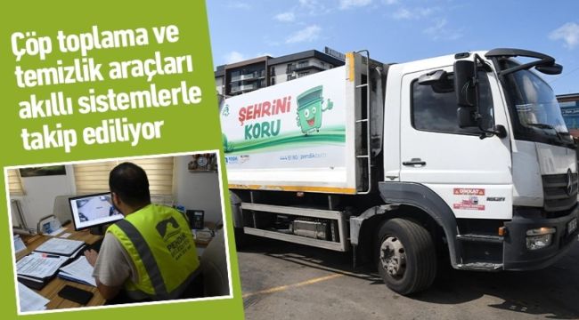 Çöp toplama ve temizlik araçları kamerayla takip ediliyor