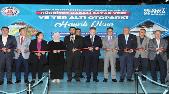 BAŞKAN ÖZTEKİN, HÜRRİYET KAPALI OTOPARK VE MODERN PAZAR YERİ’NİN AÇILIŞINI GERÇEKLEŞTİRDİ