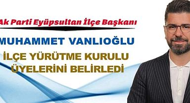 AK PARTİ EYÜPSULTAN İLÇE YÜRÜTME KURULU ÜYELERİ BELİRLENDİ...
