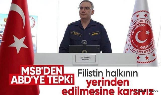MSB : ‘’Filistin halkının yerinden edilmesine karşıyız’’