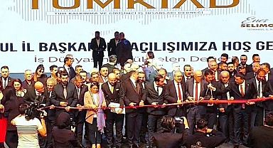 TÜMKİAD İSTANBUL İL BAŞKANLIĞI AÇILIŞI YOĞUN KATILIMLA GERÇEKLEŞTİ...
