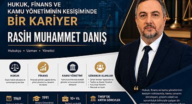 Hukuk, Finans ve Kamu Yönetiminin Kesişiminde Önemli Bir Kariyer: Rasih Muhammet Danış...