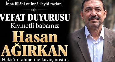 Abdullah Ağırkan’ın Acı Günü: Babası Hasan Ağırkan Vefat Etti!..