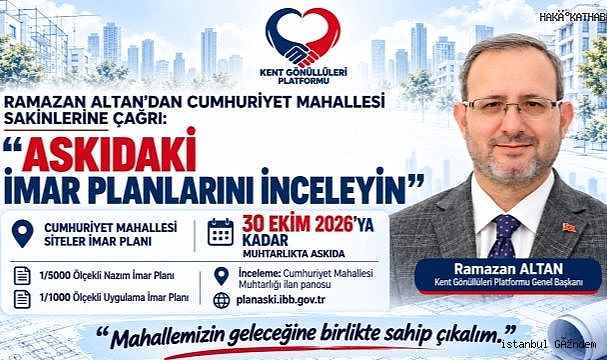RAMAZAN ALTAN'DAN CUMHURİYET MAHALLESİ SAKİNLERİNE ÇAĞRI: