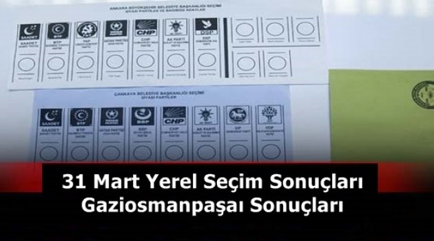 31 Mart Yerel Seçimleri Gaziosmanpaşa Sonuçları