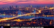 İstanbul Dünyanın En Popiler Şehirleri Arasında Hangi Sırada