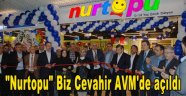 "Nurtopu" Biz Cevahir AVM'de açıldı